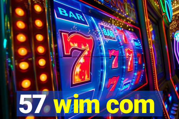 57 wim com